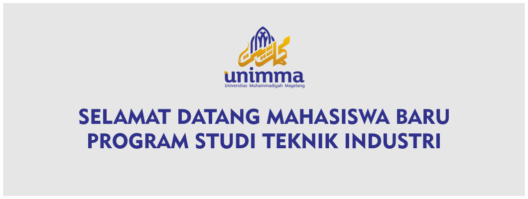 Selamat Datang Mahasiswa Mahasiswi Kampus UNIMMA Prodi Teknik Industri